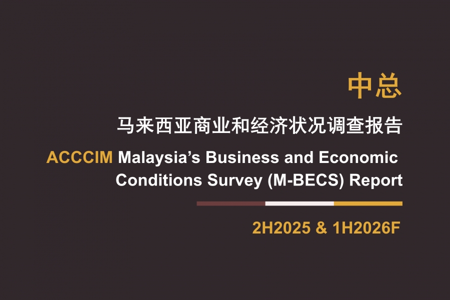 ACCCIM Malaysia's Business and Economic Conditions Survey (M-BECS) Report 2H 2025 and 1H 2026F