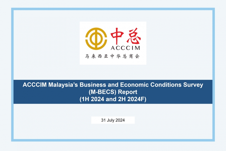 ACCCIM Malaysia&#039;s Business and Economic Conditions Survey (M-BECS) Report 1H 2024 and 2H 2024F